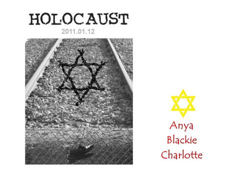 Anya Blackie Charlotte 2011.01.12. Outline Motivation and purpose Historic background The ways of slaughtering Jews I The ways of slaughtering Jews II.