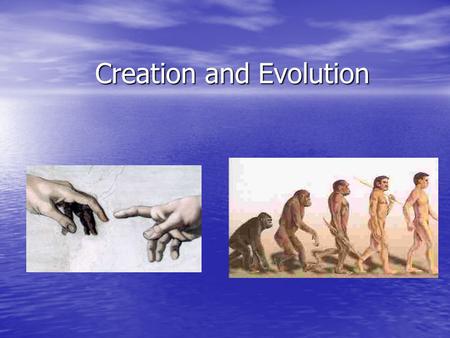Creation and Evolution. Why is it important? Authority Matthew 28:18 - Then Jesus came to them and said, All authority in heaven and on earth has been.