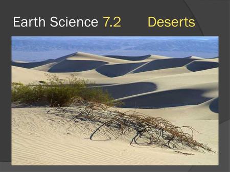 Earth Science 7.2 Deserts.