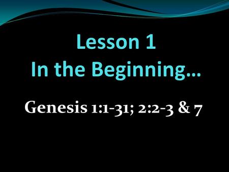Genesis 1:1-31; 2:2-3 & 7. 1 2 3 4 5 6 Simple Activity for each child to draw the days of creation. Notice the correlation from left to right. Make space.