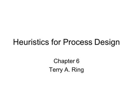 Heuristics for Process Design