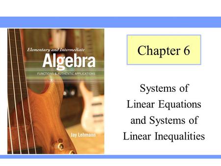 Systems of Linear Equations and Systems of Linear Inequalities Chapter 6.