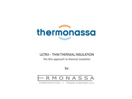 ULTRA - THIN THERMAL INSULATION The thin approach to thermal insulation by.