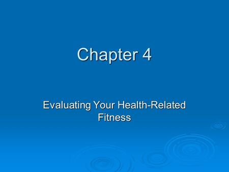 Evaluating Your Health-Related Fitness