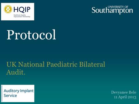 Protocol UK National Paediatric Bilateral Audit. Devyanee Bele 11 April 2013.