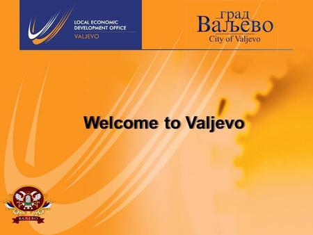 Welcome to Valjevo. Valjevo In the heart of Serbia 90 km from Belgrade 100,000 inhabitants Surrounded by mountaints On the 4 rivers 905 km 2 Center of.
