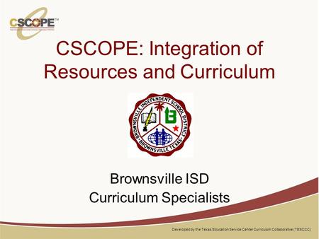 CSCOPE: Integration of Resources and Curriculum