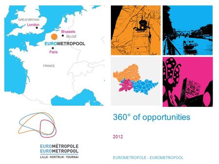 360° of opportunities 2012 EUROMETROPOLE - EUROMETROPOOL.