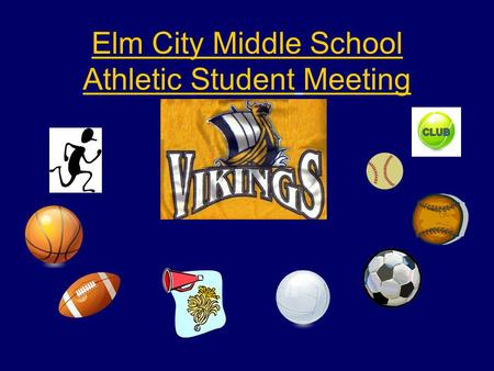 Elm City Middle School Athletic Student Meeting. Reasons for meeting to answer questions students may have about our athletic programs to communicate.