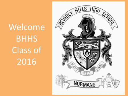 Welcome BHHS Class of 2016. BHHS Counseling Staff Megen Anspach ROP/Career Counselor Diane Hale Co-Dept. Chair/ Guidance Counselor Janice Hart Guidance.