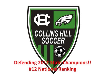 Defending 2012 State Champions!! #12 National Ranking.