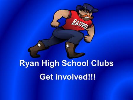 Ryan High School Clubs Get involved!!!. Sports Football Who to contact: – Coach Joey Florence When to join: – Tryout the spring semester for the next.