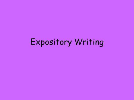 Expository Writing.
