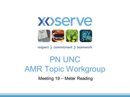 PN UNC AMR Topic Workgroup Meeting 19 – Meter Reading.