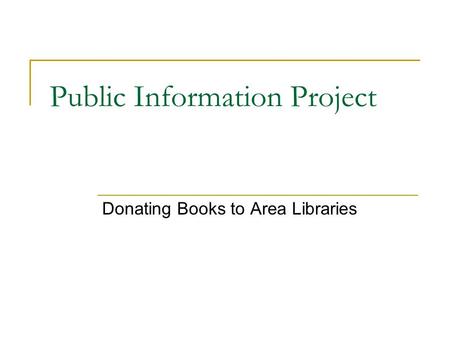 Public Information Project Donating Books to Area Libraries.
