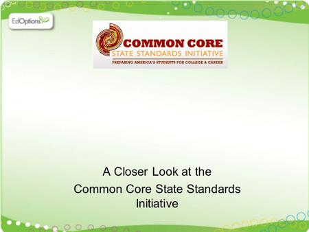 A Closer Look at the Common Core State Standards Initiative.