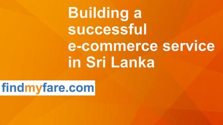 Building a successful e-commerce service in Sri Lanka.