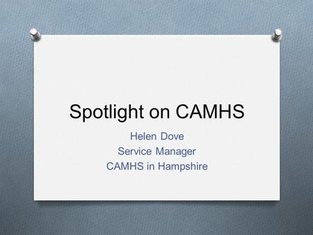 Helen Dove Service Manager CAMHS in Hampshire