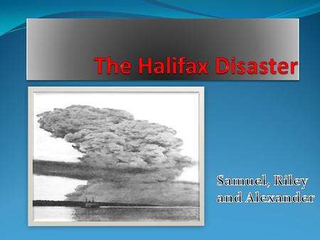 When Did the Halifax Explosion When Picture The Halifax explosion happened on December 6, 1917at 9:04:35. This tragic advent happened jeering world war.