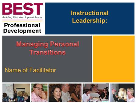 Name of Facilitator Instructional Leadership:. Welcome ©AZ Board of Regents, BEST Professional Development, 2012. All rights reserved. Name of Superintendent.