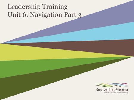 Leadership Training Unit 6: Navigation Part 3. 2  It’s ok, you can use that word!  I can do it.  I will learn how to.  It’s NOT too hard, I can learn.