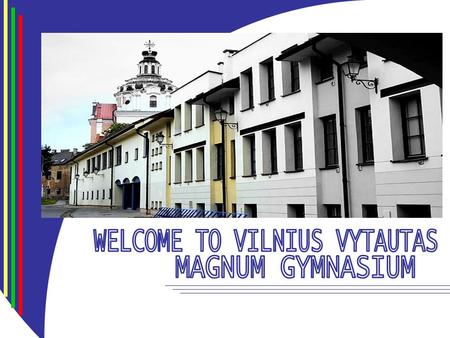 Vilnius Vytautas Magnum Gymnasium is the first Lithuanian school in Lithuania, which was established in the year 1915 by its first teachers, who also.