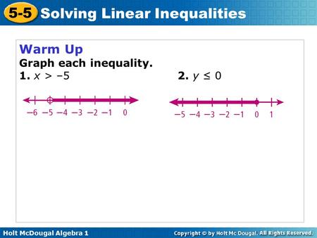 Warm Up Graph each inequality. 1. x > –5 				2. y ≤ 0.