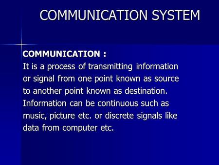 COMMUNICATION SYSTEM COMMUNICATION :