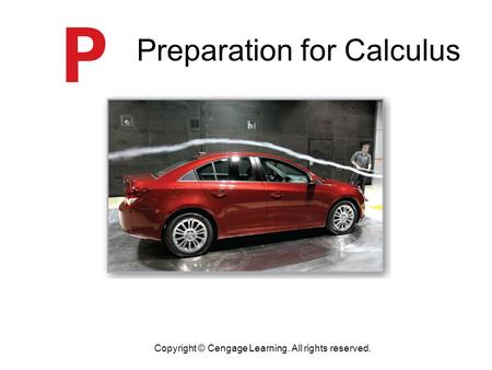 Preparation for Calculus P Copyright © Cengage Learning. All rights reserved.