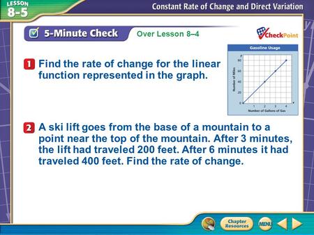 Find the rate of change for the linear function represented in the graph. A ski lift goes from the base of a mountain to a point near the top of the mountain.