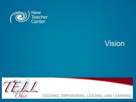 Vision. Copyright © 2012 New Teacher Center. All Rights Reserved. Blackboard Collaborate Communication Tools.