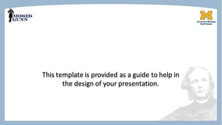 This template is provided as a guide to help in the design of your presentation.