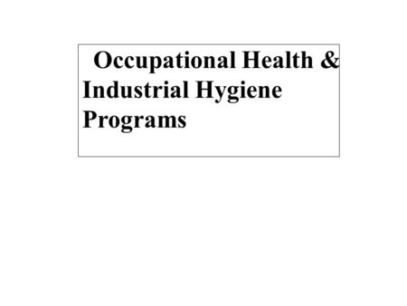 Occupational Health & Industrial Hygiene Programs.