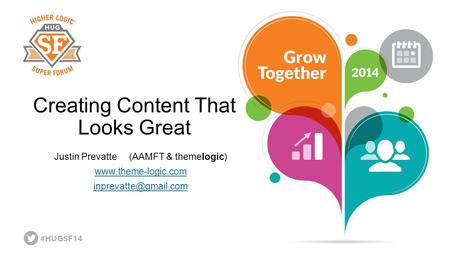 Creating Content That Looks Great Justin Prevatte (AAMFT & themelogic)