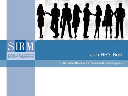 Join HR’s Best SHRM Student Membership Benefits – Student Programs.