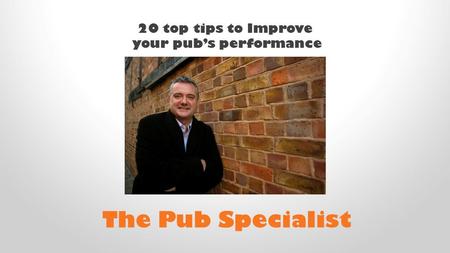 20 top tips to Improve your pub’s performance The Pub Specialist.