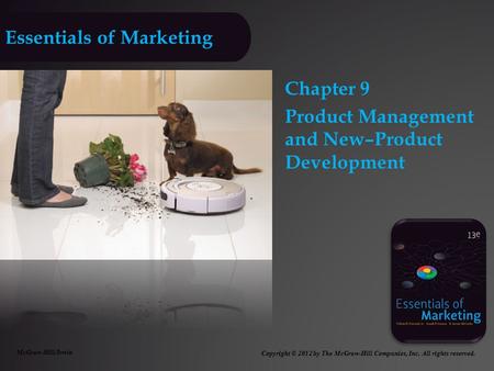 Essentials of Marketing Chapter 9 Product Management and New–Product Development McGraw-Hill/Irwin Copyright © 2012 by The McGraw-Hill Companies, Inc.