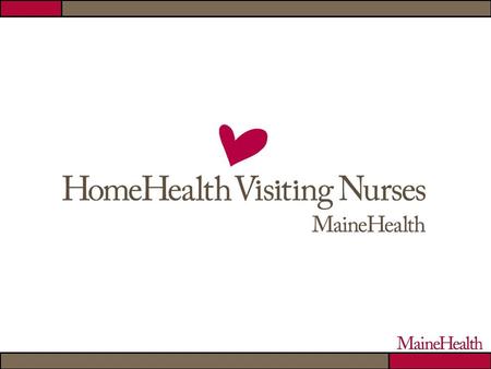 Maine Partners in Nursing – Innovative Ideas Grant “Home Healthcare Curricular Integration Initiative”