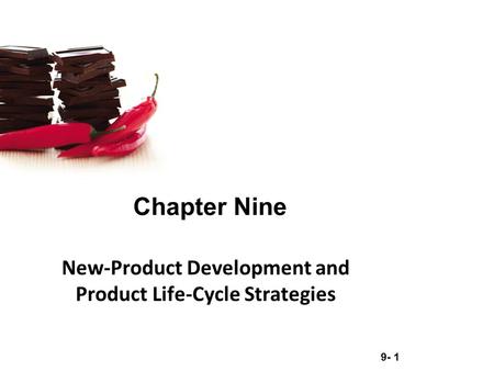 9- 1 Chapter Nine New-Product Development and Product Life-Cycle Strategies.