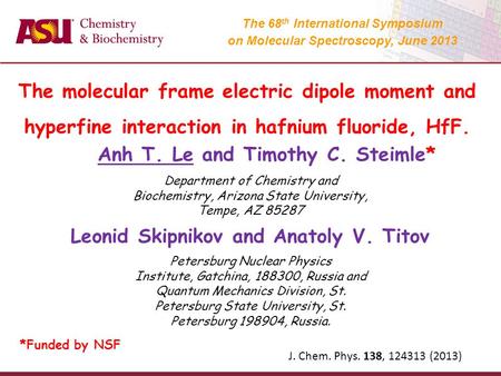 Anh T. Le and Timothy C. Steimle* The molecular frame electric dipole moment and hyperfine interaction in hafnium fluoride, HfF. Department of Chemistry.