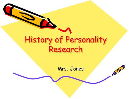 History of Personality Research Mrs. Jones. Where do you get your PERSONALITY? Inherited or Learned???