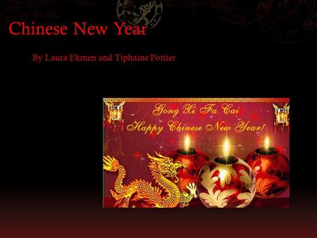 Chinese New Year By Laura Ekmen and Tiphaine Pottier.