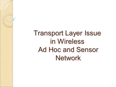 Transport Layer Issue in Wireless Ad Hoc and Sensor Network