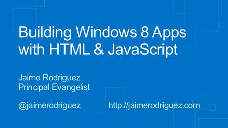 Building Windows 8 Apps with HTML & JavaScript Jaime Rodriguez Principal