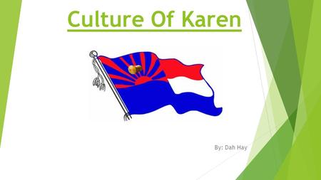 Culture Of Karen By: Dah Hay. Sports  Our favorite sport is soccer and it is also one of the most popular sports.