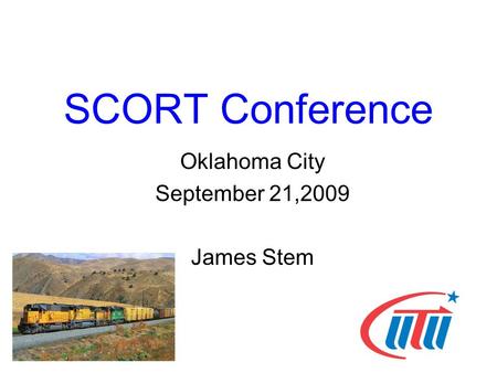 SCORT Conference Oklahoma City September 21,2009 James Stem.