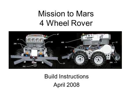 Mission to Mars 4 Wheel Rover Build Instructions April 2008.