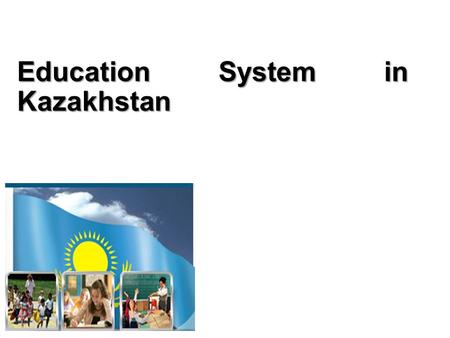 Education System in Kazakhstan