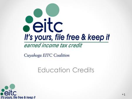 Education Credits 1. What is a Tax Credit Credits are designed to offset tax liability Refundable credits Nonrefundable credits American Opportunity is.