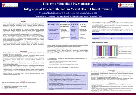 Fidelity to Manualized Psychotherapy: Integration of Research Methods in Mental Health Clinical Training Weronika Micula-Gondek MD, Jennifer Levin PhD,